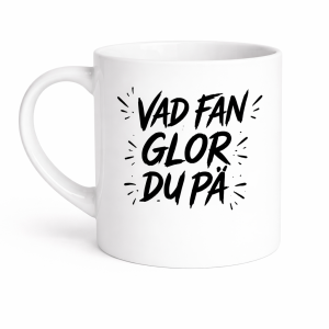 Mugg vad fan glor du på
